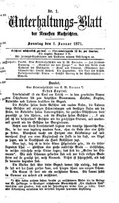 Neueste Nachrichten aus dem Gebiete der Politik. Unterhaltungs-Blatt der Neuesten Nachrichten (Münchner neueste Nachrichten) Sonntag 1. Januar 1871