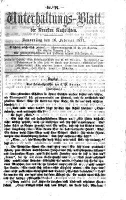 Neueste Nachrichten aus dem Gebiete der Politik. Unterhaltungs-Blatt der Neuesten Nachrichten (Münchner neueste Nachrichten) Donnerstag 16. Februar 1871