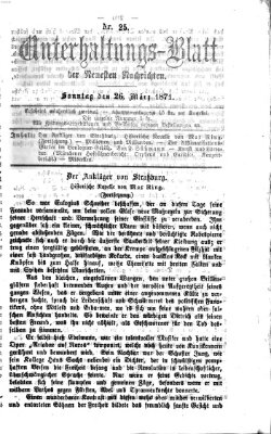 Neueste Nachrichten aus dem Gebiete der Politik. Unterhaltungs-Blatt der Neuesten Nachrichten (Münchner neueste Nachrichten) Sonntag 26. März 1871