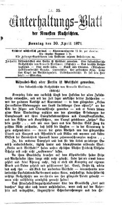 Neueste Nachrichten aus dem Gebiete der Politik. Unterhaltungs-Blatt der Neuesten Nachrichten (Münchner neueste Nachrichten) Sonntag 30. April 1871