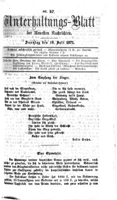 Neueste Nachrichten aus dem Gebiete der Politik. Unterhaltungs-Blatt der Neuesten Nachrichten (Münchner neueste Nachrichten) Sonntag 16. Juli 1871