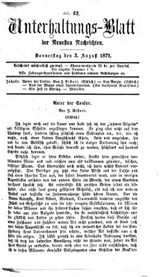 Neueste Nachrichten aus dem Gebiete der Politik. Unterhaltungs-Blatt der Neuesten Nachrichten (Münchner neueste Nachrichten) Donnerstag 3. August 1871