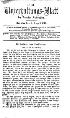 Neueste Nachrichten aus dem Gebiete der Politik. Unterhaltungs-Blatt der Neuesten Nachrichten (Münchner neueste Nachrichten) Sonntag 6. August 1871