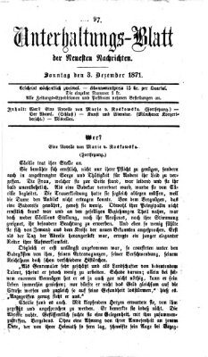 Neueste Nachrichten aus dem Gebiete der Politik. Unterhaltungs-Blatt der Neuesten Nachrichten (Münchner neueste Nachrichten) Sonntag 3. Dezember 1871