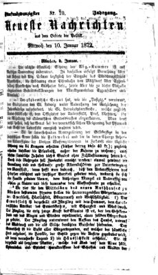 Neueste Nachrichten aus dem Gebiete der Politik (Münchner neueste Nachrichten) Mittwoch 10. Januar 1872