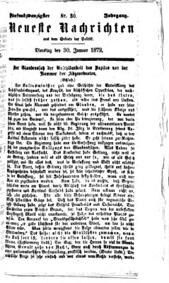 Neueste Nachrichten aus dem Gebiete der Politik (Münchner neueste Nachrichten) Dienstag 30. Januar 1872