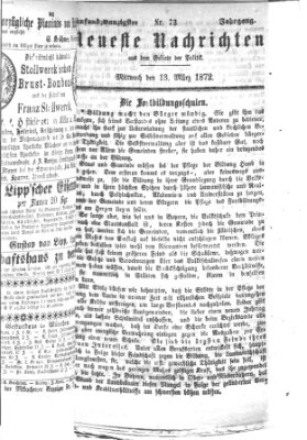 Neueste Nachrichten aus dem Gebiete der Politik (Münchner neueste Nachrichten) Mittwoch 13. März 1872