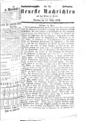 Neueste Nachrichten aus dem Gebiete der Politik (Münchner neueste Nachrichten) Dienstag 19. März 1872