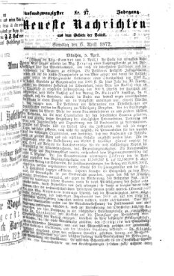 Neueste Nachrichten aus dem Gebiete der Politik (Münchner neueste Nachrichten) Samstag 6. April 1872