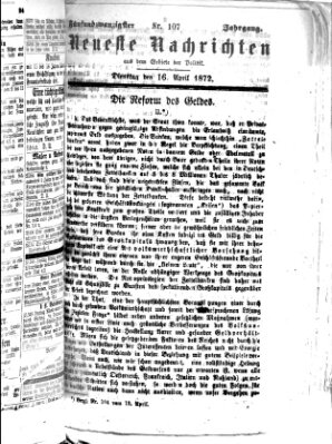 Neueste Nachrichten aus dem Gebiete der Politik (Münchner neueste Nachrichten) Dienstag 16. April 1872