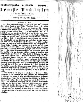 Neueste Nachrichten aus dem Gebiete der Politik (Münchner neueste Nachrichten) Sonntag 12. Mai 1872