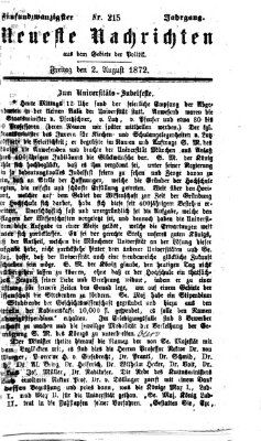 Neueste Nachrichten aus dem Gebiete der Politik (Münchner neueste Nachrichten) Freitag 2. August 1872