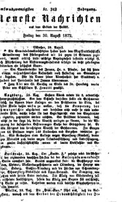 Neueste Nachrichten aus dem Gebiete der Politik (Münchner neueste Nachrichten) Freitag 30. August 1872