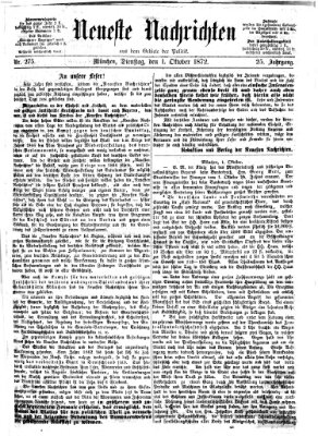 Neueste Nachrichten aus dem Gebiete der Politik (Münchner neueste Nachrichten) Dienstag 1. Oktober 1872