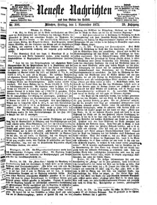 Neueste Nachrichten aus dem Gebiete der Politik (Münchner neueste Nachrichten) Freitag 1. November 1872