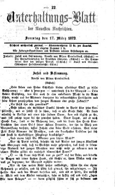 Neueste Nachrichten aus dem Gebiete der Politik. Unterhaltungs-Blatt der Neuesten Nachrichten (Münchner neueste Nachrichten) Sonntag 17. März 1872