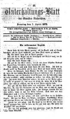 Neueste Nachrichten aus dem Gebiete der Politik. Unterhaltungs-Blatt der Neuesten Nachrichten (Münchner neueste Nachrichten) Sonntag 7. April 1872