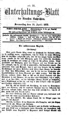 Neueste Nachrichten aus dem Gebiete der Politik. Unterhaltungs-Blatt der Neuesten Nachrichten (Münchner neueste Nachrichten) Donnerstag 18. April 1872