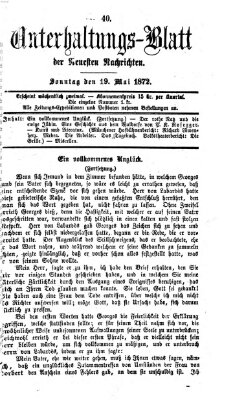 Neueste Nachrichten aus dem Gebiete der Politik. Unterhaltungs-Blatt der Neuesten Nachrichten (Münchner neueste Nachrichten) Sonntag 19. Mai 1872