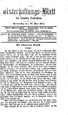 Neueste Nachrichten aus dem Gebiete der Politik. Unterhaltungs-Blatt der Neuesten Nachrichten (Münchner neueste Nachrichten) Donnerstag 30. Mai 1872