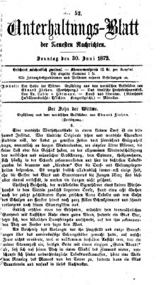 Neueste Nachrichten aus dem Gebiete der Politik. Unterhaltungs-Blatt der Neuesten Nachrichten (Münchner neueste Nachrichten) Sonntag 30. Juni 1872