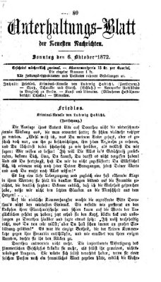 Neueste Nachrichten aus dem Gebiete der Politik. Unterhaltungs-Blatt der Neuesten Nachrichten (Münchner neueste Nachrichten) Sonntag 6. Oktober 1872