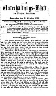 Neueste Nachrichten aus dem Gebiete der Politik. Unterhaltungs-Blatt der Neuesten Nachrichten (Münchner neueste Nachrichten) Donnerstag 31. Oktober 1872