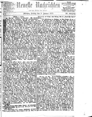 Neueste Nachrichten aus dem Gebiete der Politik (Münchner neueste Nachrichten) Freitag 3. Januar 1873