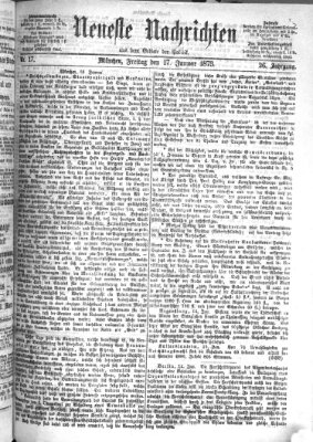 Neueste Nachrichten aus dem Gebiete der Politik (Münchner neueste Nachrichten) Freitag 17. Januar 1873