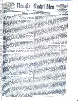 Neueste Nachrichten aus dem Gebiete der Politik (Münchner neueste Nachrichten) Samstag 8. Februar 1873