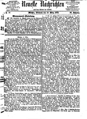 Neueste Nachrichten aus dem Gebiete der Politik (Münchner neueste Nachrichten) Mittwoch 19. März 1873