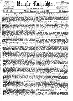 Neueste Nachrichten aus dem Gebiete der Politik (Münchner neueste Nachrichten) Sonntag 1. Juni 1873