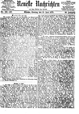 Neueste Nachrichten aus dem Gebiete der Politik (Münchner neueste Nachrichten) Sonntag 15. Juni 1873