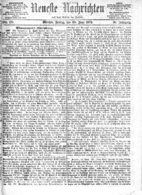 Neueste Nachrichten aus dem Gebiete der Politik (Münchner neueste Nachrichten) Freitag 20. Juni 1873