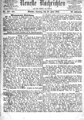 Neueste Nachrichten aus dem Gebiete der Politik (Münchner neueste Nachrichten) Sonntag 29. Juni 1873