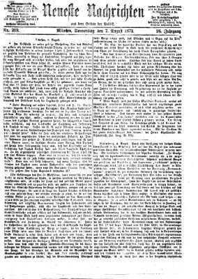 Neueste Nachrichten aus dem Gebiete der Politik (Münchner neueste Nachrichten) Donnerstag 7. August 1873