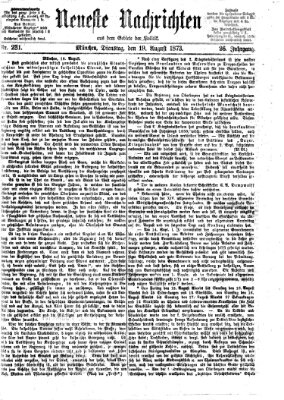 Neueste Nachrichten aus dem Gebiete der Politik (Münchner neueste Nachrichten) Dienstag 19. August 1873