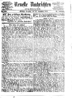 Neueste Nachrichten aus dem Gebiete der Politik (Münchner neueste Nachrichten) Sonntag 14. Dezember 1873