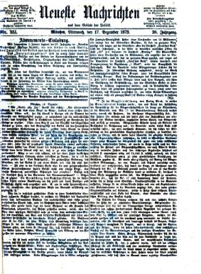 Neueste Nachrichten aus dem Gebiete der Politik (Münchner neueste Nachrichten) Mittwoch 17. Dezember 1873