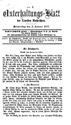 Neueste Nachrichten aus dem Gebiete der Politik. Unterhaltungs-Blatt der Neuesten Nachrichten (Münchner neueste Nachrichten) Donnerstag 2. Januar 1873