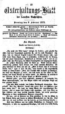 Neueste Nachrichten aus dem Gebiete der Politik. Unterhaltungs-Blatt der Neuesten Nachrichten (Münchner neueste Nachrichten) Sonntag 9. Februar 1873