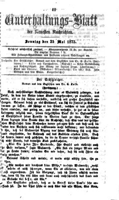 Neueste Nachrichten aus dem Gebiete der Politik. Unterhaltungs-Blatt der Neuesten Nachrichten (Münchner neueste Nachrichten) Sonntag 25. Mai 1873