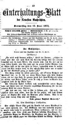 Neueste Nachrichten aus dem Gebiete der Politik. Unterhaltungs-Blatt der Neuesten Nachrichten (Münchner neueste Nachrichten) Donnerstag 19. Juni 1873