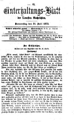 Neueste Nachrichten aus dem Gebiete der Politik. Unterhaltungs-Blatt der Neuesten Nachrichten (Münchner neueste Nachrichten) Donnerstag 31. Juli 1873