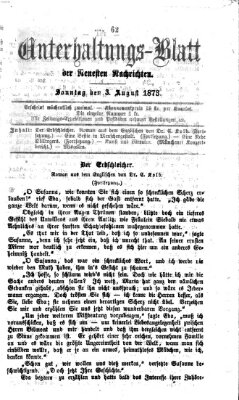 Neueste Nachrichten aus dem Gebiete der Politik. Unterhaltungs-Blatt der Neuesten Nachrichten (Münchner neueste Nachrichten) Sonntag 3. August 1873