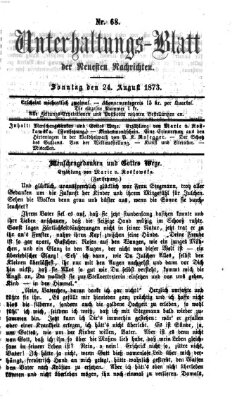 Neueste Nachrichten aus dem Gebiete der Politik. Unterhaltungs-Blatt der Neuesten Nachrichten (Münchner neueste Nachrichten) Sonntag 24. August 1873