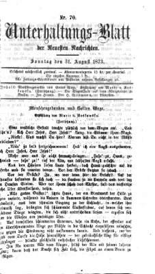 Neueste Nachrichten aus dem Gebiete der Politik. Unterhaltungs-Blatt der Neuesten Nachrichten (Münchner neueste Nachrichten) Sonntag 31. August 1873