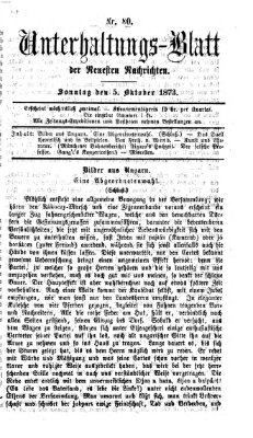 Neueste Nachrichten aus dem Gebiete der Politik. Unterhaltungs-Blatt der Neuesten Nachrichten (Münchner neueste Nachrichten) Sonntag 5. Oktober 1873