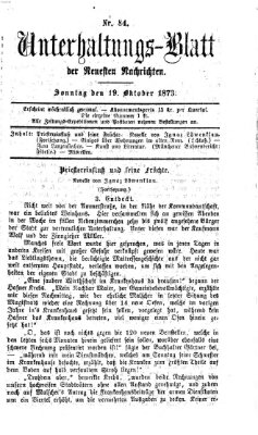 Neueste Nachrichten aus dem Gebiete der Politik. Unterhaltungs-Blatt der Neuesten Nachrichten (Münchner neueste Nachrichten) Sonntag 19. Oktober 1873