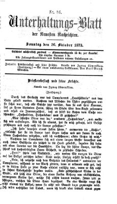 Neueste Nachrichten aus dem Gebiete der Politik. Unterhaltungs-Blatt der Neuesten Nachrichten (Münchner neueste Nachrichten) Sonntag 26. Oktober 1873